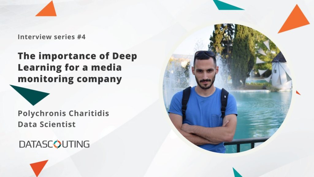 The importance of Deep Learning for a media monitoring company_interview with Polychronis Charitidis, Data Scientist at DataScouting