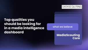 Top qualities you should be looking for in a media intelligence dashboard_MediaScouting Core_DataScouting