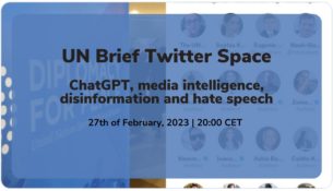 UN Brief Twitter Space: ChatGPT, media intelligence, disinformation and hate speech
