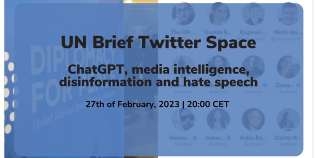 UN Brief Twitter Space: ChatGPT, media intelligence, disinformation and hate speech