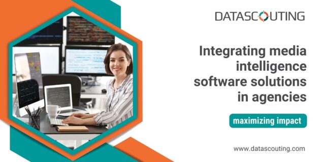 Integrating media intelligence software solutions in agencies: maximizing impact