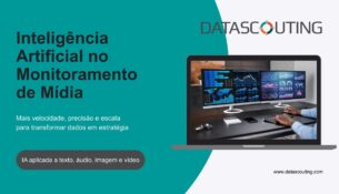 Inteligência Artificial: como aplicá-la de forma eficiente em processos de monitoramento de mídia